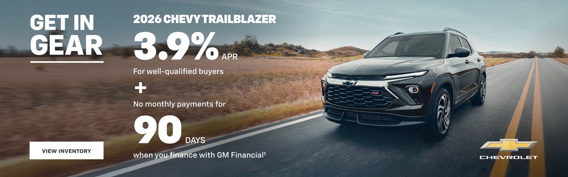 2026 Chevy Trailblazer. 3.9% APR For well-qualified buyers + No monthly payments for 90 DAYS when...